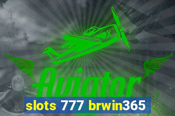 slots 777 brwin365